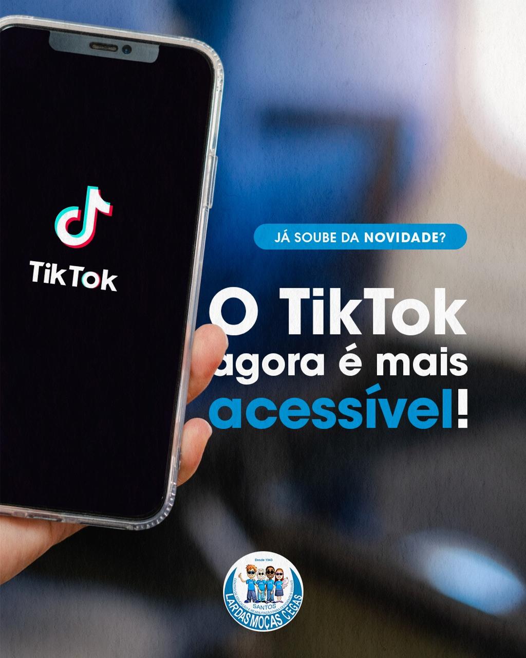 TikTok mais acessível!
