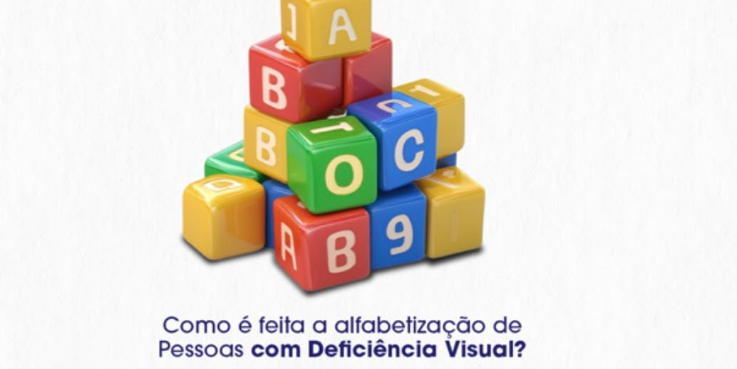 Como é feita a alfabetização de pessoas com deficiência visual?